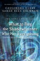 What to Buy the Shadowhunter Who Has Everything - Cassandra Clare, Sarah Rees Brennan