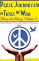 Peace Journalism in Times of War - Susan Dente Ross, Majid Tehranian