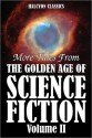 More Tales from the Golden Age of Science Fiction Vol. II: An Anthology of 50 Short Stories - Randall Garrett