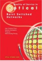 Quality of Service in Optical Burst Switched Networks (Optical Networks) - Kee Chaing Chua, Mohan Gurusamy, Yong Liu, Minh Hoang Phung