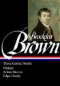 Charles Brockden Brown : Three Gothic Novels : Wieland / Arthur Mervyn / Edgar Huntly (Library of America) - Charles Brockden Brown