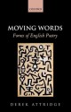 Moving Words: Forms of English Poetry - Derek Attridge