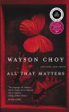 All That Matters - Wayson Choy