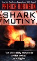 The Shark Mutiny - Patrick Robinson