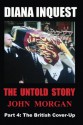 Diana Inquest: The British Cover-Up - John Morgan