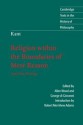 Religion within the Boundaries of Mere Reason & Other Writings (Texts in the History of Philosophy) - Immanuel Kant, Allen W. Wood, Robert M. Adams, George Di Giovanni