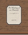 The Making of an American - Jacob A. Riis