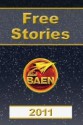 Free Stories 2011 - Michael Z. Williamson, David Weber, Sharon Lee, Steve Miller, Robert Buettner, Travis S. Taylor, Ken Burnside, Larry Correia, Patrick Lundrigan, P. C. Hodgell, Bob Conroy, Timothy Zahn