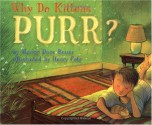 Why Do Kittens Purr? - Marion Dane Bauer