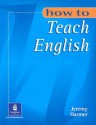 How to Teach English - Jeremy Harmer