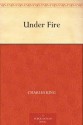 Under Fire - Charles King, C. B. Cox