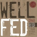 Well Fed: Paleo Recipes for People Who Love to Eat - Melissa Joulwan, David Humphreys