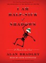 I Am Half Sick Of Shadows - Alan Bradley, Jayne Entwistle