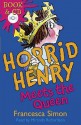 Horrid Henry Meets The Queen - Francesca Simon