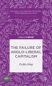 The Failure of Anglo-Liberal Capitalism - Colin Hay