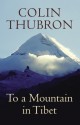 To a Mountain in Tibet - Colin Thubron