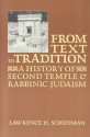 From Text to Tradition : A History of Second Temple and Rabbinic Judaism - Lawrence H. Schiffman