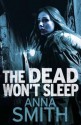 The Dead Won't Sleep - Anna Smith