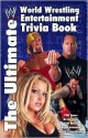 The Ultimate World Wrestling Entertainment Trivia Book - World Wrestling Federation, Kevin Kelly, Brian Solomon, Aaron Feigenbaum