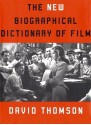 The New Biographical Dictionary of Film - David Thomson