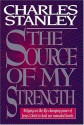 The Source of My Strength: Relying on the Life-Changing Power of Jesus Christ to Heal Our Wounded Hearts - Charles F. Stanley