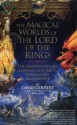 The Magical Worlds of Lord of the Rings: The Amazing Myths, Legends and Facts Behind the Masterpiece - David Colbert