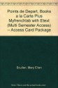 Points de depart, Books a la Carte Plus MyFrenchLab with eText (multi semester access) -- Access Card Package (2nd Edition) - Mary Ellen Scullen, Cathy Pons, Albert Valdman