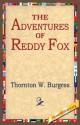 The Adventures of Reddy Fox - Thornton W. Burgess