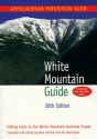 White Mountain Guide - Appalachian Mountain Club Books, Appalachian Trail Conference Staff, Jon Burroughs, Appalachian Mountain Club Books