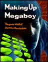 Making Up Megaboy - Virginia Walter