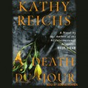 Death Du Jour: A Novel (Audio) - Kathy Reichs, Katherine Borowitz, Bonnie Hurren