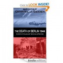 The Death of Berlin 1944 - A Story of Holocaust Survival & Revenge - Othniel J. Seiden