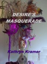 Desire's Masquerade - Kathryn Kramer