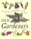 Tips From The Old Gardeners: As is the gardener, so is the garden - Duncan Crosbie