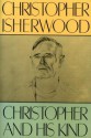 Christopher and His Kind: A Biography - Christopher Isherwood