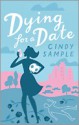 Dying for a Date - Cindy Sample