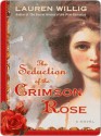 The Seduction of the Crimson Rose - Lauren Willig