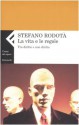 La vita e le regole. Tra diritto e non diritto. - Stefano Rodotà