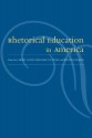 Rhetorical Education In America - Cheryl Glenn, Wendy B. Sharer, Margaret M. Lyday, Margaret Mary Lyday, Wendy Beth Sharer, Gregory Clark, William N. Denman, Nan Johnson, Sherry Booth, Thomas P. Miller, Susan Frisbie, Laura J. Gurak, S. Michael Halloran, Susan Kates, Rich Lane, Shirley Wilson Logan, Jill