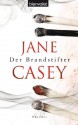 Der Brandstifter: Thriller (German Edition) - Jane Casey, Franka Reinhart