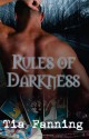 Rules of Darkness - Tia Fanning