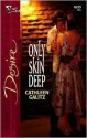 Only Skin Deep (Silhouette Desire #1655) - Cathleen Galitz