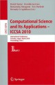 Computational Science and Its Applications - Iccsa 2010: International Conference, Fukuoka, Japan, March 23-26, Proceedings, Part I - David Taniar, Eric Pardede, Osvaldo Gervasi, Beniamino Murgante, Bernady O. Apduhan