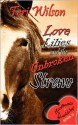 Love, Lilies & the Unbroken Straw - Teri Wilson