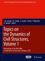 Topics on the Dynamics of Civil Structures, Volume 1: Proceedings of the 30th IMAC, A Conference on Structural Dynamics, 2012: 26 (Conference Proceedings ... Society for Experimental Mechanics Series) - J.M. Caicedo, F.N. Catbas, A. Cunha, V. Racic, Paul Reynolds, K. Salyards