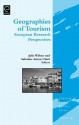 Geographies of Tourism: European Research Perspectives - Julie Wilson, Salvador Anton Clave