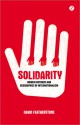 Solidarity: Hidden Histories and Geographies of Internationalism - David Featherstone