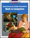 Great Careers for People Interested in Math and Computers (Career Connections, Vol 1) - Peter Richardson