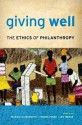 Giving Well: The Ethics of Philanthropy - Patricia Illingworth, Thomas Pogge, Leif Wenar