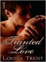 Tainted Love - Louisa Trent